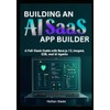 Building an AI SaaS App Builder: A Full-Stack Guide with