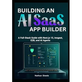 Building an AI SaaS App Builder: A Full-Stack Guide with Next.js 15, Inngest, E2B, and AI Agents