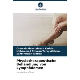 Physiotherapeutische Behandlung von Lymphödemen: Lymphödem-Pflege (German Edition)