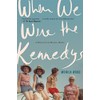 When We Were the Kennedys: A Memoir from Mexico, Maine