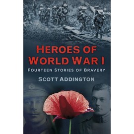 Heroes of World War I: Fourteen Stories of Bravery