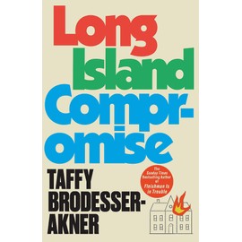 Long Island Compromise: A sensational new novel by the international bestselling author of Fleishman Is in Trouble