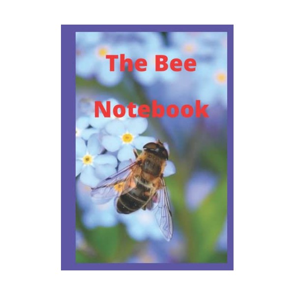 The Bee Notebook: 7x10 inch -17.78 x 25.4 cm -