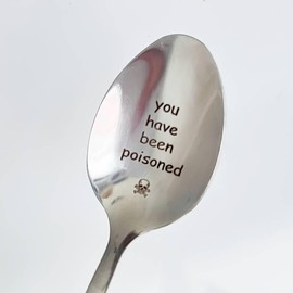 Hand Stamped Dessert, Coffee Spoon, Soup, and Poisoned Spoons - Funny 'You Have Been Poisoned'