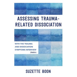 Assessing Trauma-Related Dissociation: With the Trauma and Dissociation Symptoms Interview (TADS-I)