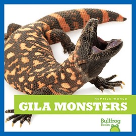 Gila Monsters (Bullfrog Books: Reptile World)