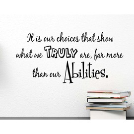 It is Our Choices That Show What we Truly are far More Than Our abilities. Cute Wall Vinyl Decal Quote Art Saying Motivational Lettering Harry Inspired Sticker Stencil Wall Decor Art