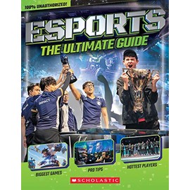 Esports: The Ultimate Guide