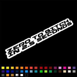 Zero to B in 2.5 Seconds Funny Car Sticker, Vinyl Decal for Car Window Bumper, JDM Sticker, Car Styling Tuning Sticker, 200mm