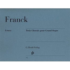 Trois Chorals pour Grand Orgue: Besetzung: Orgel (G. Henle Urtext-Ausgabe)