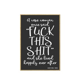 Honey Dew Gifts, A Wise Woman Once Said This and She Lived Happily Ever After, 3.5 inch by 2.5 inch, Refrigerator Magnets, Decorative Funny Magnets, Fridge Magnets Adult, 76955