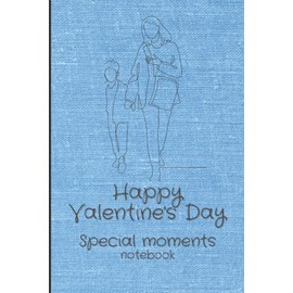 happy valentine's day notebook: special moments notebook gift for boys from mom ,happy valentines day to my lovely son ,a mother gift for her son ,for ... boy for his heart best valentines gift .