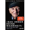Sag immer Deine Wahrheit: Was mich 100 Jahre Leben gelehrt