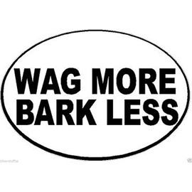 Wag More BARK Less Bumper Sticker