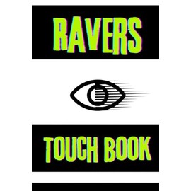 Ravers Touch Book “I Was There. Pass It Around. Let’s Link Up.” - Festival Friend Tracker, Rave Log Notebook: Add Name, Number & Social Media Username and Stay In Touch!