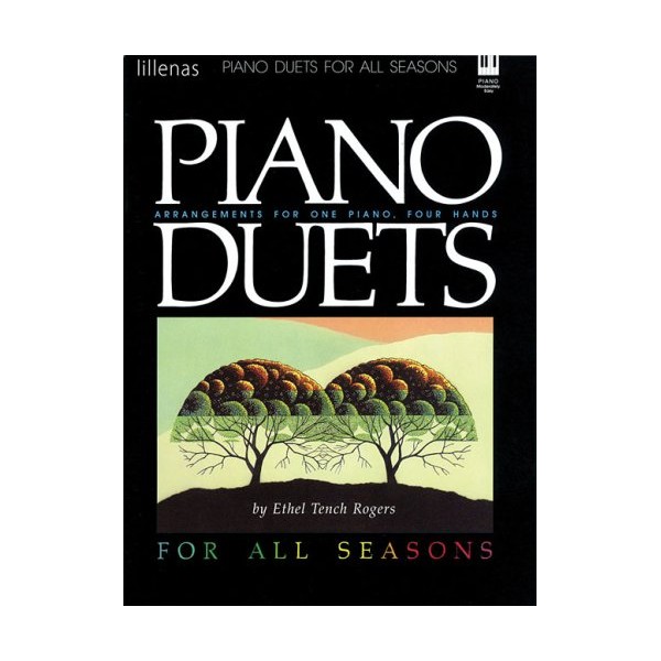 Piano Duets for All Seasons: Arrangements for One Piano, Four