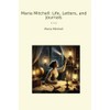 Maria Mitchell: Life, Letters, and Journals