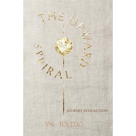 The Upward Spiral - Journey into Action: Book 2