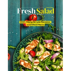  FRESH SALAD_Keep You Healthy: With many simple recipes and meal plans