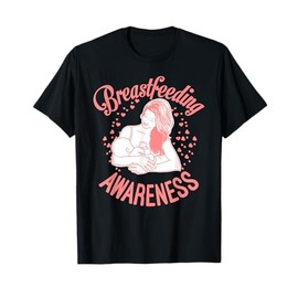Breastfeeding Awareness Challenge Breast Milk Lactation Mom T-Shirt