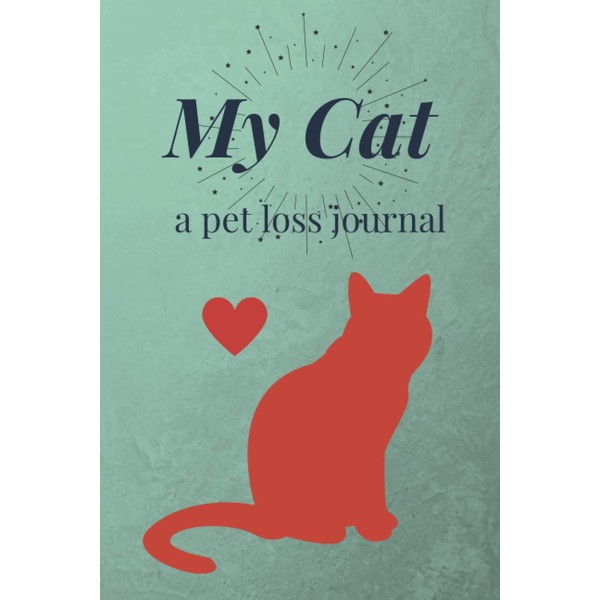 My Cat A Pet Loss Journal: 6x9 - LINED JOURNAL