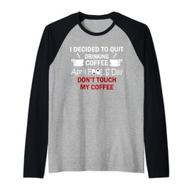 Funny Coffee Lovers April Fools Day Raglan Baseball Tee