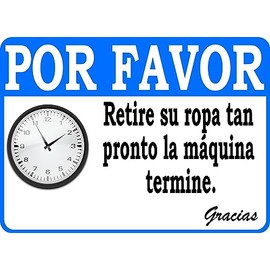 Por Favor Retire Su Ropa Tan Pronto La Maquina Termine. Please Remove Your Laundry As Soon As The Machine Finishes Spanish Sign. 9x12 Metal