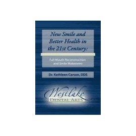 New Smile and Better Health in the 21st Century: Full Mouth Reconstruction and Smile Makeovers