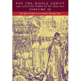 The Mystical Body on its March Through Time: Volume 2 (The Collected Works of Dr. John Rao)
