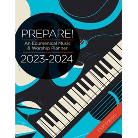 Prepare! 2023-2024 Ceb Edition: An Ecumenical Music & Worship Planner