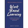 Transformational Work-Based Learning: Leading Exceptional Internship Programs