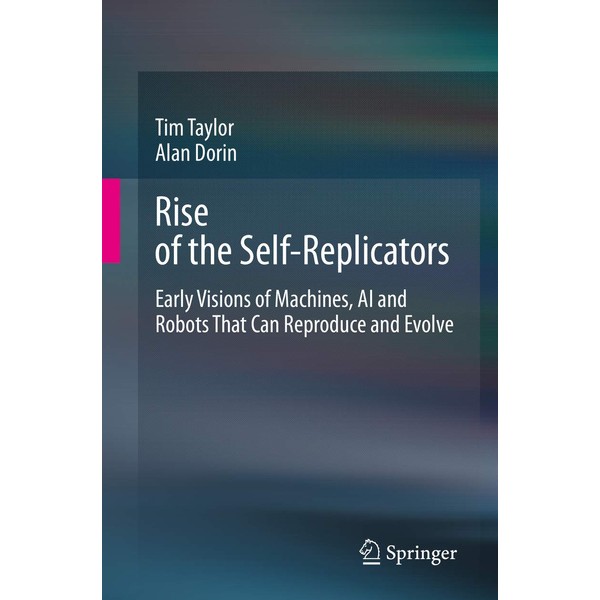 Rise of the Self-Replicators: Early Visions of Machines, AI and
