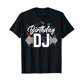 Birthday DJ Birthday T-Shirt