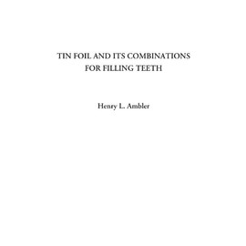Tin Foil and Its Combinations for Filling Teeth