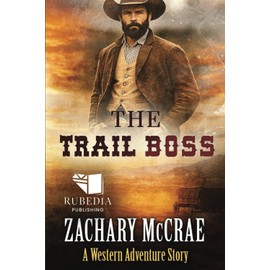 The Trail Boss: A Classic Western Adventure