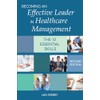 Becoming an Effective Leader in Healthcare Management: The12 Essential Skills