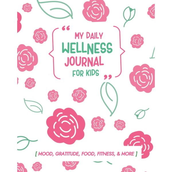 My Daily Wellness Journal for Kids: Emotions Journal with Prompts: