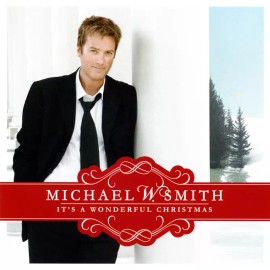 Michael W. Smith • It's A Wonderful Christmas CD 2007 Reunion Records •• NEW ••
