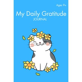 My Gratitude Journal: For Ages 9+