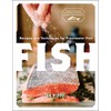 Fish: Recipes and Techniques for Freshwater Fish