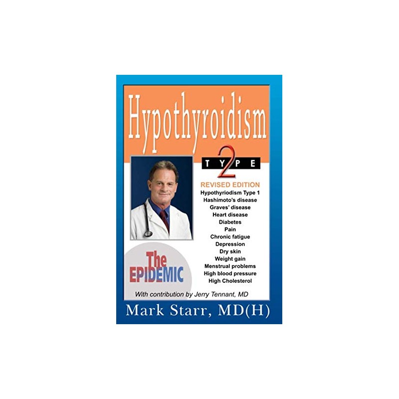Hypothyroidism Type 2: The Epidemic: REVISED EDITION