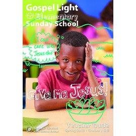Gospel Light Elementary Teacher Guide Grade 1 & 2 Spring A Sunday School Curriculum 2016