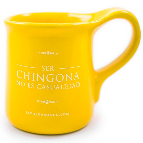 Ser chingona no es casualidad | Taza para café con frase | El Viejo Amargo (Amarilla)