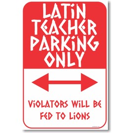 Latin Teacher Parking Only - NEW Funny Poster