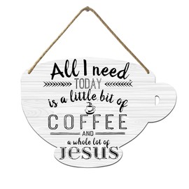 Wood Coffee Sign - 'All I Need Today Is a Little Bit of Coffee and a Whole Lot of Jesus' Wall Hanging Plaque for Kitchen, Office, Home Wall, Table Decor - 4.8x6.78 Inch