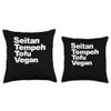 Seitan Tempeh Tofu Vegan Vegetarian Message Slogan Designer Throw Pillow