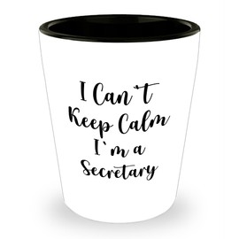 Funny I Can't Keep Calm I'm A Secretary Gifts - Secretary Appreciation Shot Glass - Funny Secretary Mug Valentine's Day Unique Gifts for Secretary Friends - Gifts from Boss to Secretary