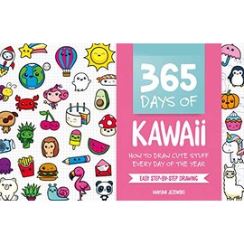 365 Days of Kawaii: How to Draw Cute Stuff Every Day of the Year