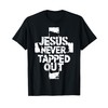 Jesus Never Tapped Out T-Shirt
