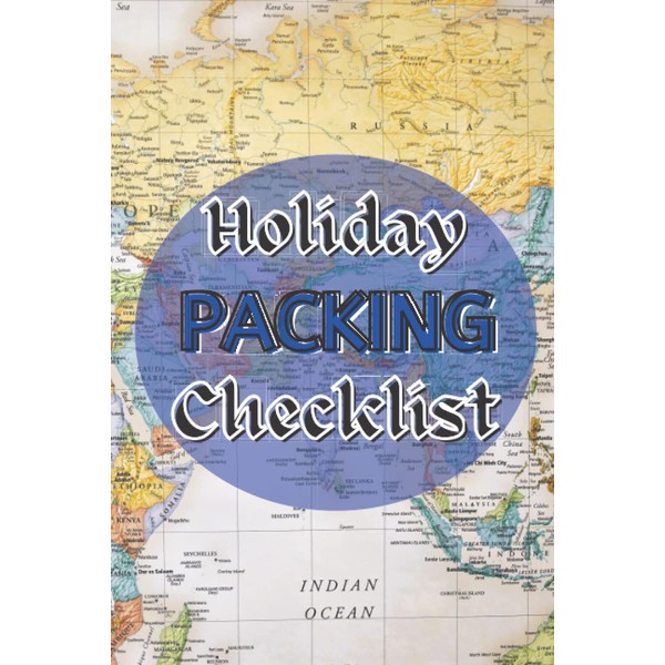 Holiday Packing Checklist: An Organizer Planner For Your Clothes, Electronics,